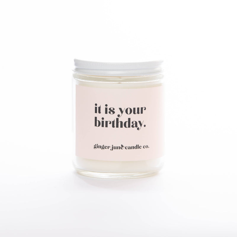 IT IS YOUR BIRTHDAY. • NON TOXIC SOY CANDLE